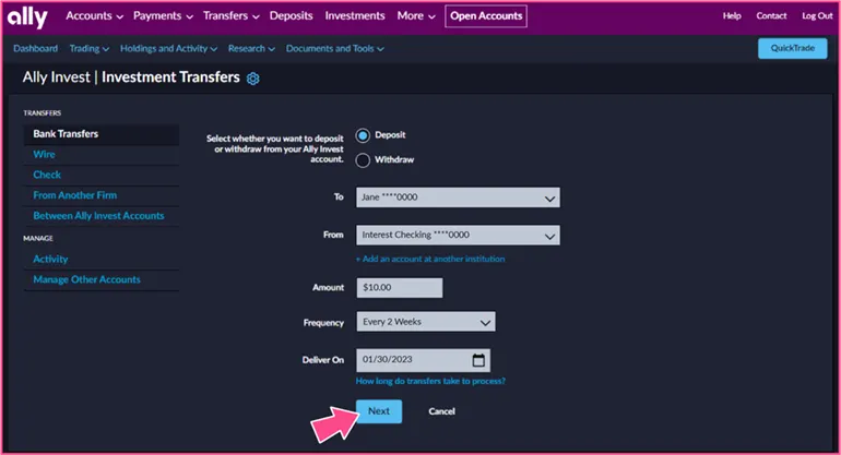 Arrow pointing to ‘Next’ on the investment transfer’s page with a choice to deposit or withdraw from account.  To, from, amount, frequency and deliver on are choices that need to be filled out. 