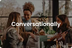 Conversationally