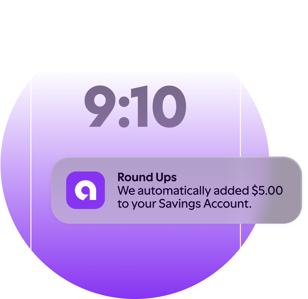 In an Ally Bank Savings Account, smart tools like Round Ups can help you save money. Example of Round Ups notification.